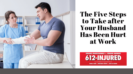 The Five Steps to Take after Your Husband Has Been Hurt at Work
